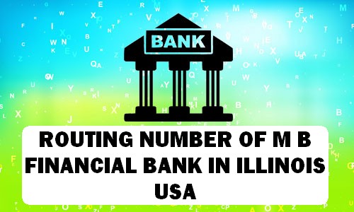 Routing Number of M B FINANCIAL BANK ILLINOIS