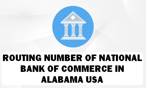 Routing Number of NATIONAL BANK OF COMMERCE ALABAMA