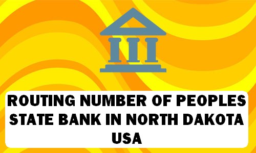 Routing Number of PEOPLES STATE BANK NORTH DAKOTA