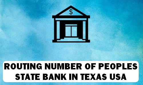 Routing Number of PEOPLES STATE BANK TEXAS