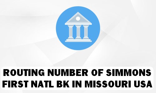 Routing Number of SIMMONS FIRST NATL BK MISSOURI