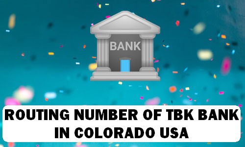 Routing Number of TBK BANK COLORADO