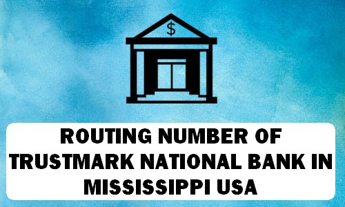 Routing Number of TRUSTMARK NATIONAL BANK MISSISSIPPI