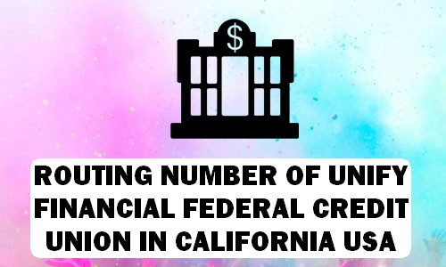 Routing Number of UNIFY FINANCIAL FEDERAL CREDIT UNION CALIFORNIA