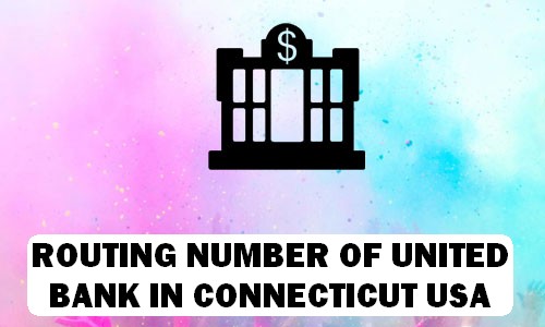 Routing Number of UNITED BANK CONNECTICUT
