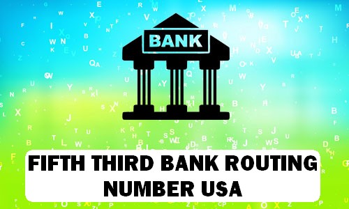 FIFTH THIRD BANK Routing Number