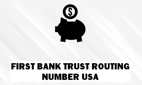 FIRST BANK & TRUST Routing Number