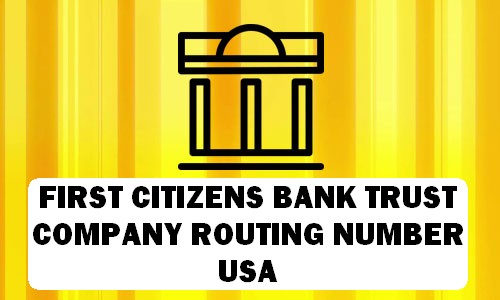 FIRST CITIZENS BANK & TRUST COMPANY Routing Number