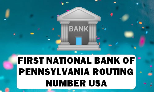 FIRST NATIONAL BANK OF PENNSYLVANIA Routing Number