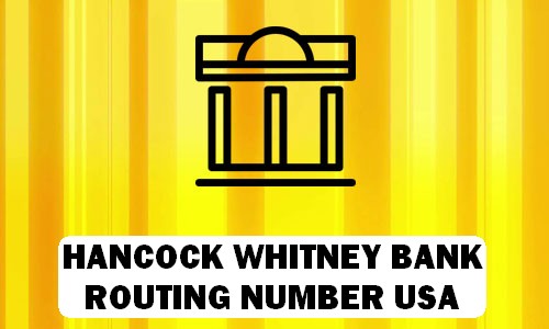 HANCOCK WHITNEY BANK Routing Number