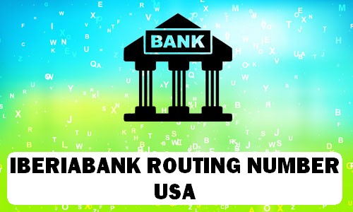 IBERIABANK Routing Number
