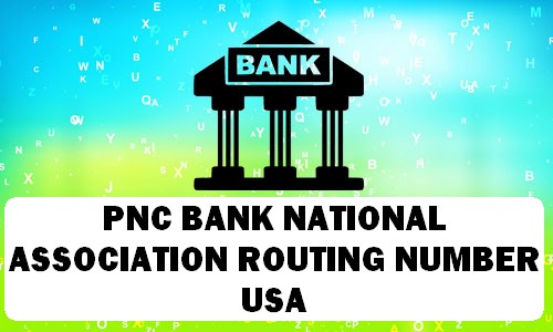 PNC BANK, NATIONAL ASSOCIATION Routing Number