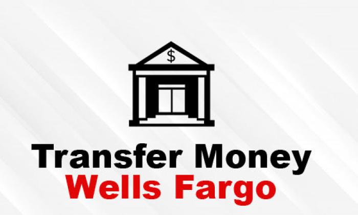 Transfer Money from Wells Fargo Bank